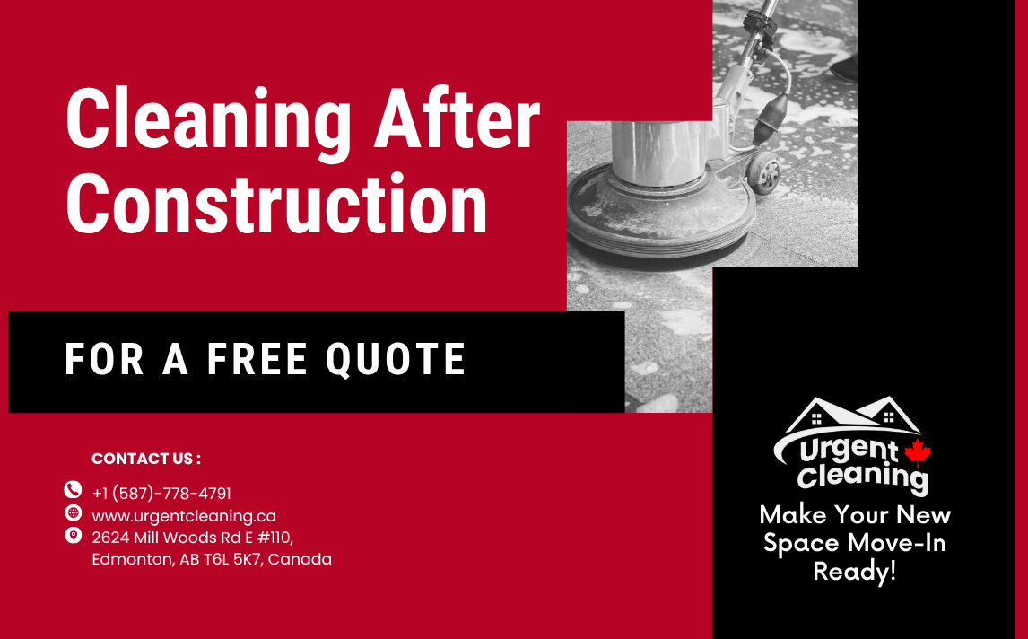 Cleaning After Construction in Edmonton – Make Your New Space Move-In Ready!
